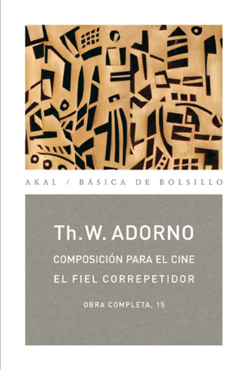 Composición para el cine / El fiel correpetidor: 77 (Básica de Bolsillo)
