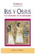 Isis y osiris : los misterios de la iniciacion