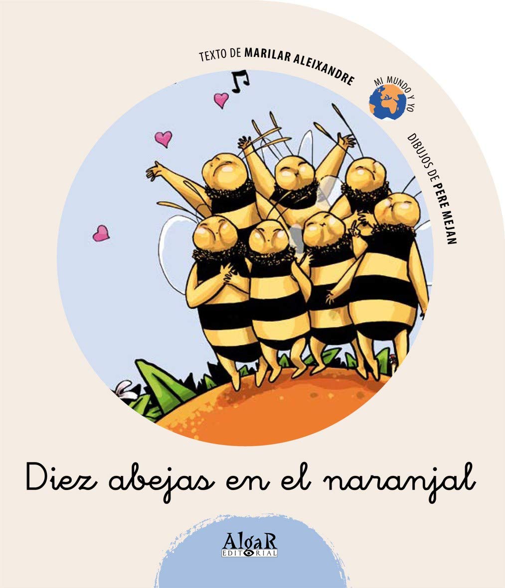 Diez abejas en el naranjal: 6 (Mi mundo y yo)