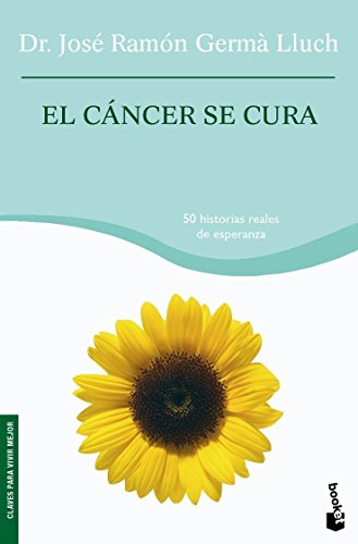 El cáncer se cura: 1 (Prácticos siglo XXI)