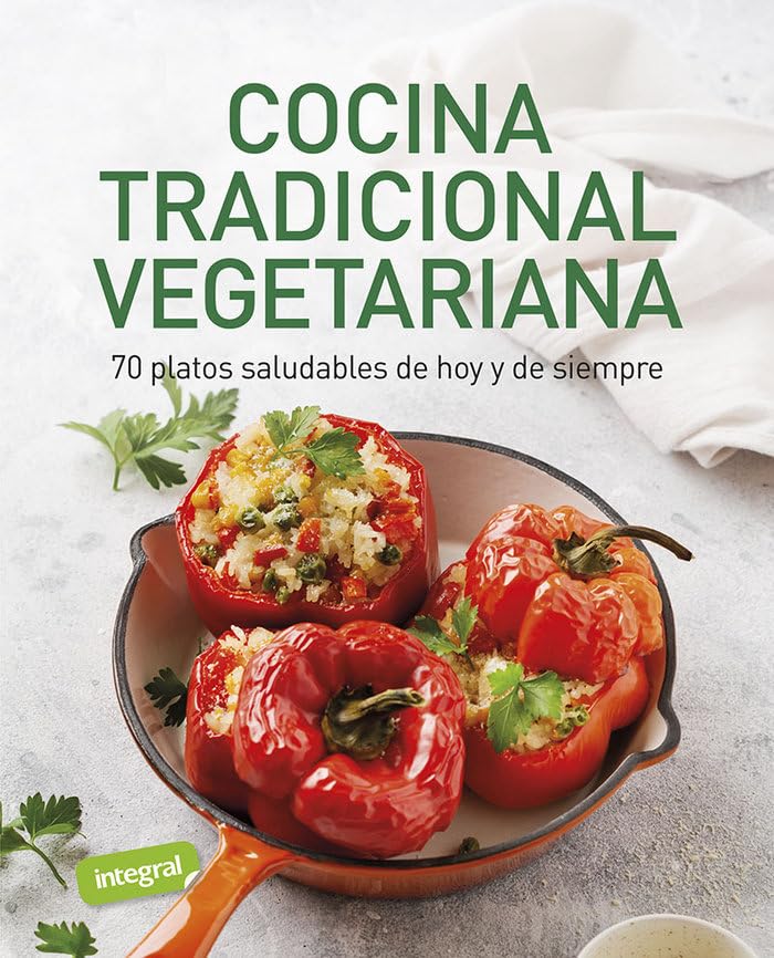Cocina tradicional vegetariana: 70 platos saludables de hoy y de siempre