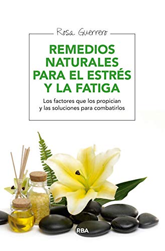 Remedios naturales para el estrés y la fatiga (Salud)