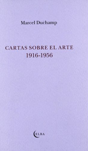 Cartas sobre arte, 1916-1956 (EL TALLER DE ELBA)