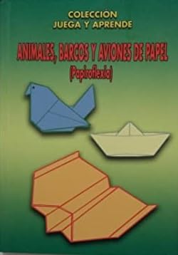 Animales,barcos y aviones de papel(papiroflexia)