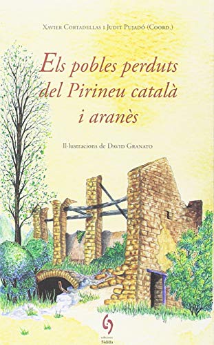 Els pobles perduts del Pirineu català i aranès