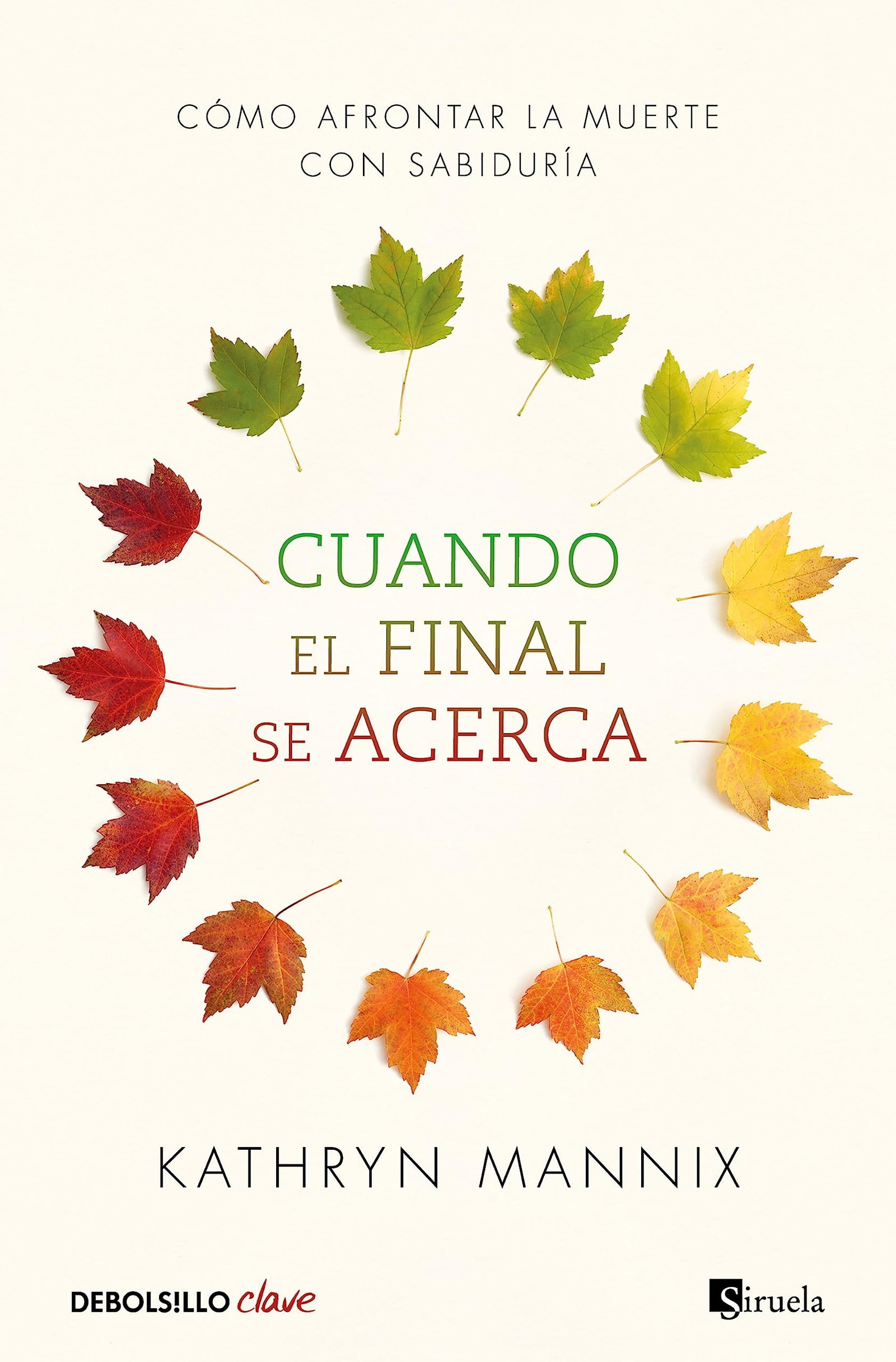 Cuando el final se acerca: Cómo afrontar la muerte con sabiduría (Clave)