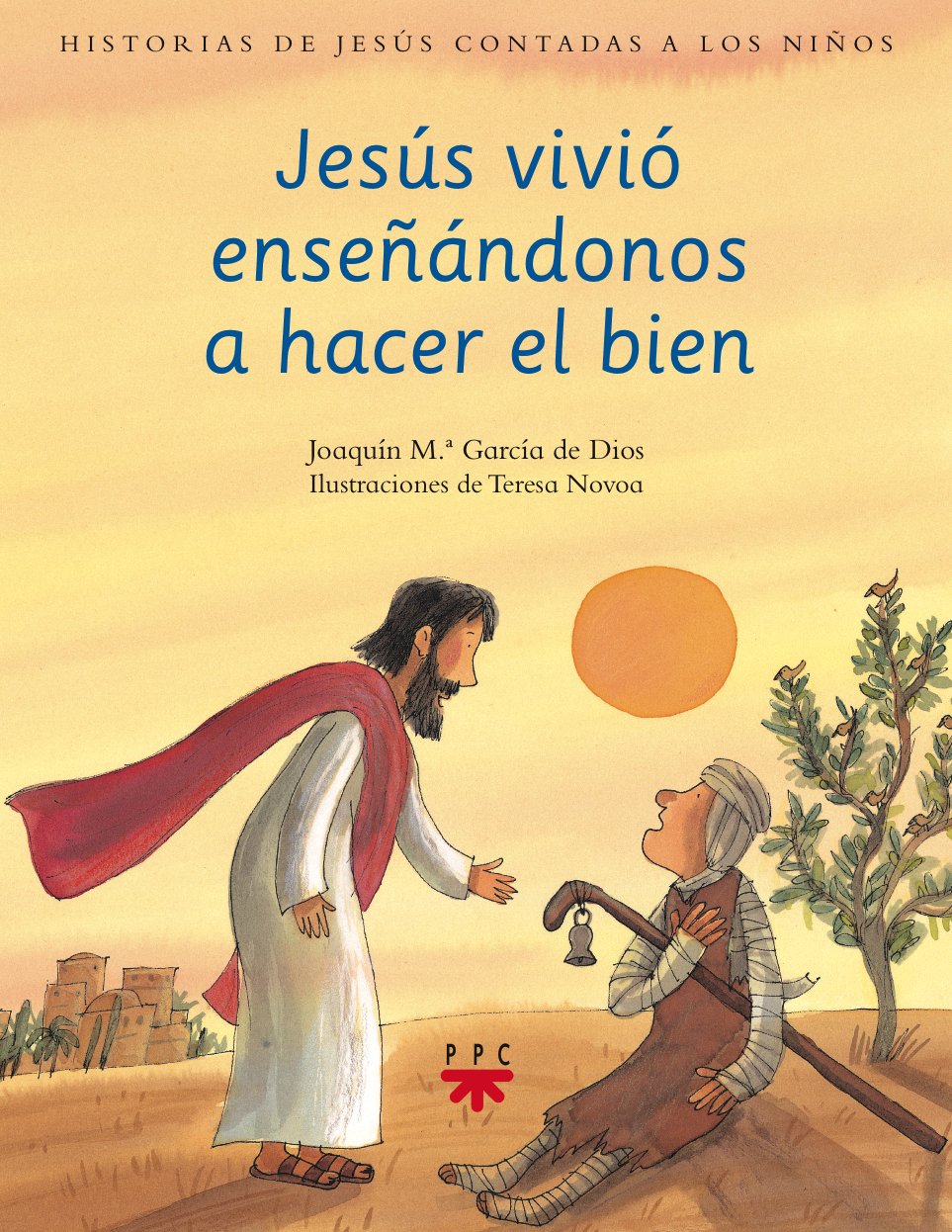 Jesús Vivió Enseñándonos A Hacer El Bien: 2 (Historias de Jesús contadas a los niños)
