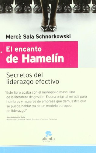 El encanto de Hamelín: Secretos del liderazgo efectivo (Narrativa Empresarial)