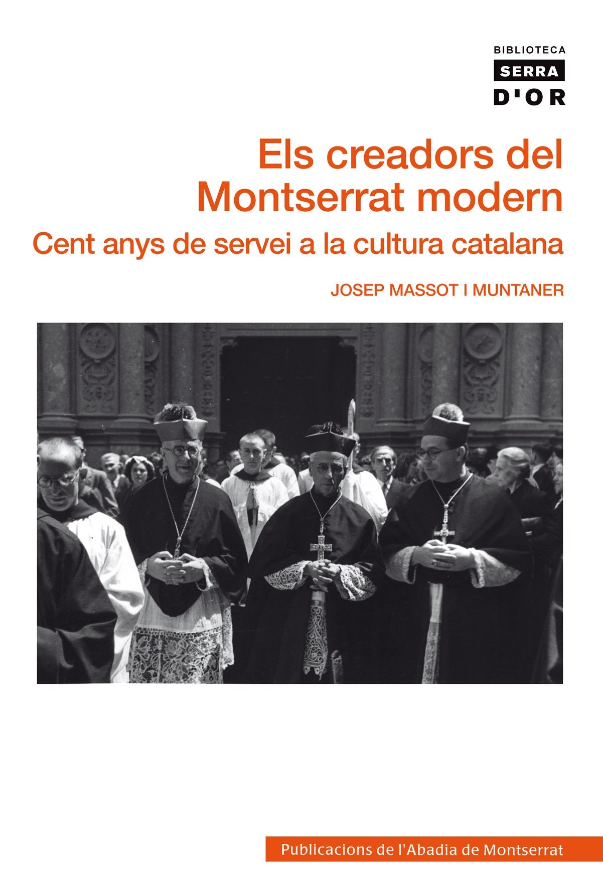Els creadors del Montserrat modern (Biblioteca Serra d'Or)