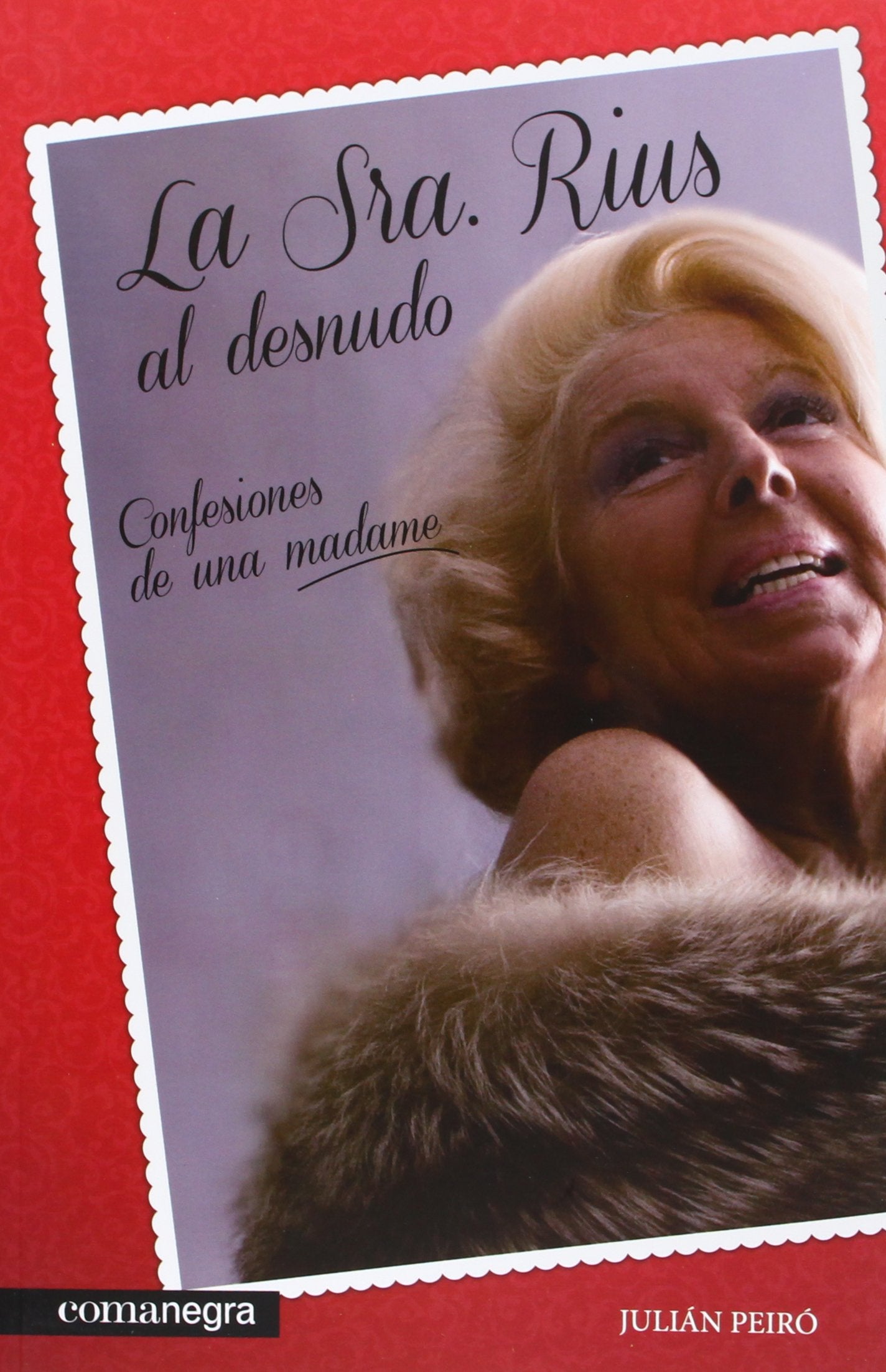 La Sra. Rius al desnudo: Confesiones de una madame (MEMORIAS)