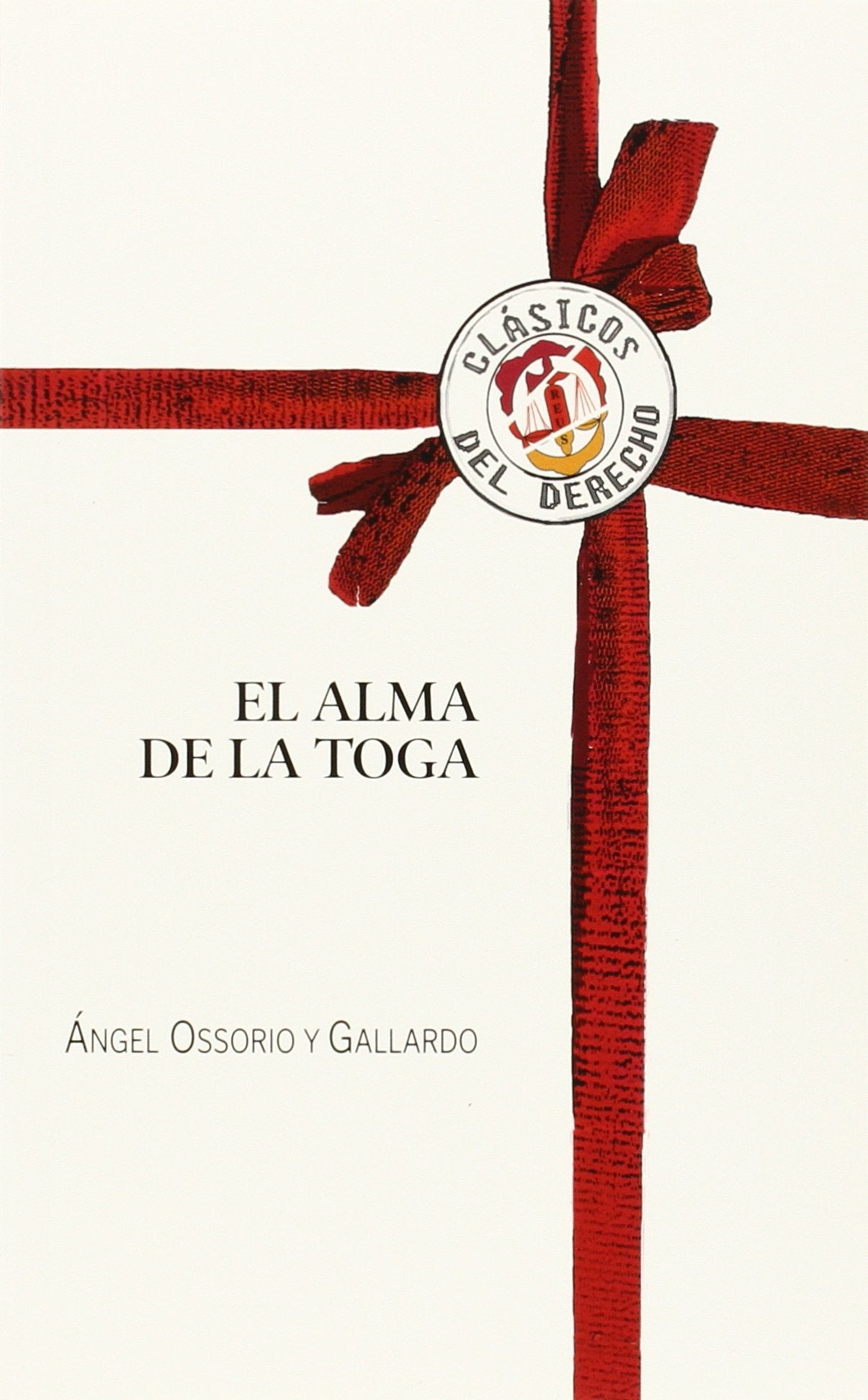 El alma de la toga (Clásicos del Derecho)
