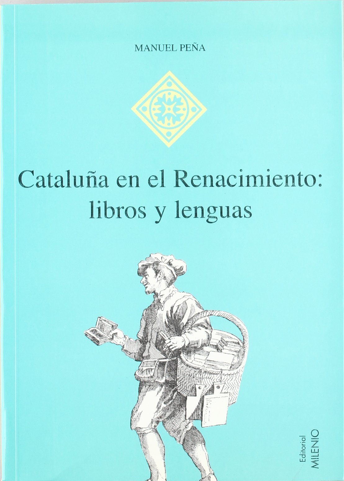 Cataluña en el Renacimiento: libros y lenguas: (Barcelona, 1473-1600) (Hispania)