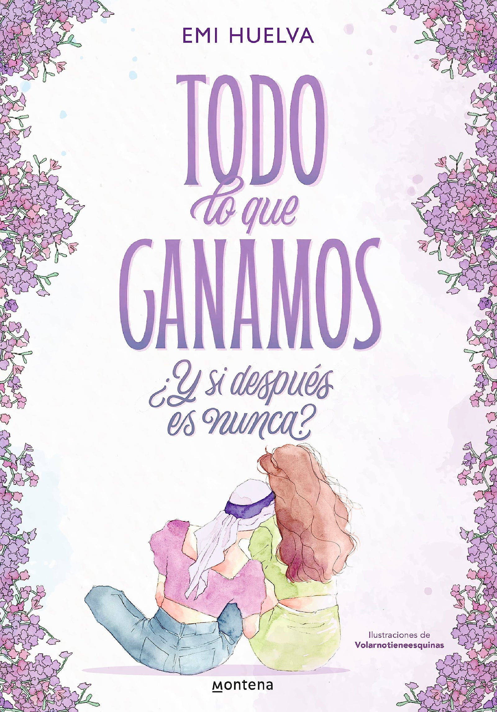 Todo lo que ganamos: ¿y si después es nunca? (Montena)
