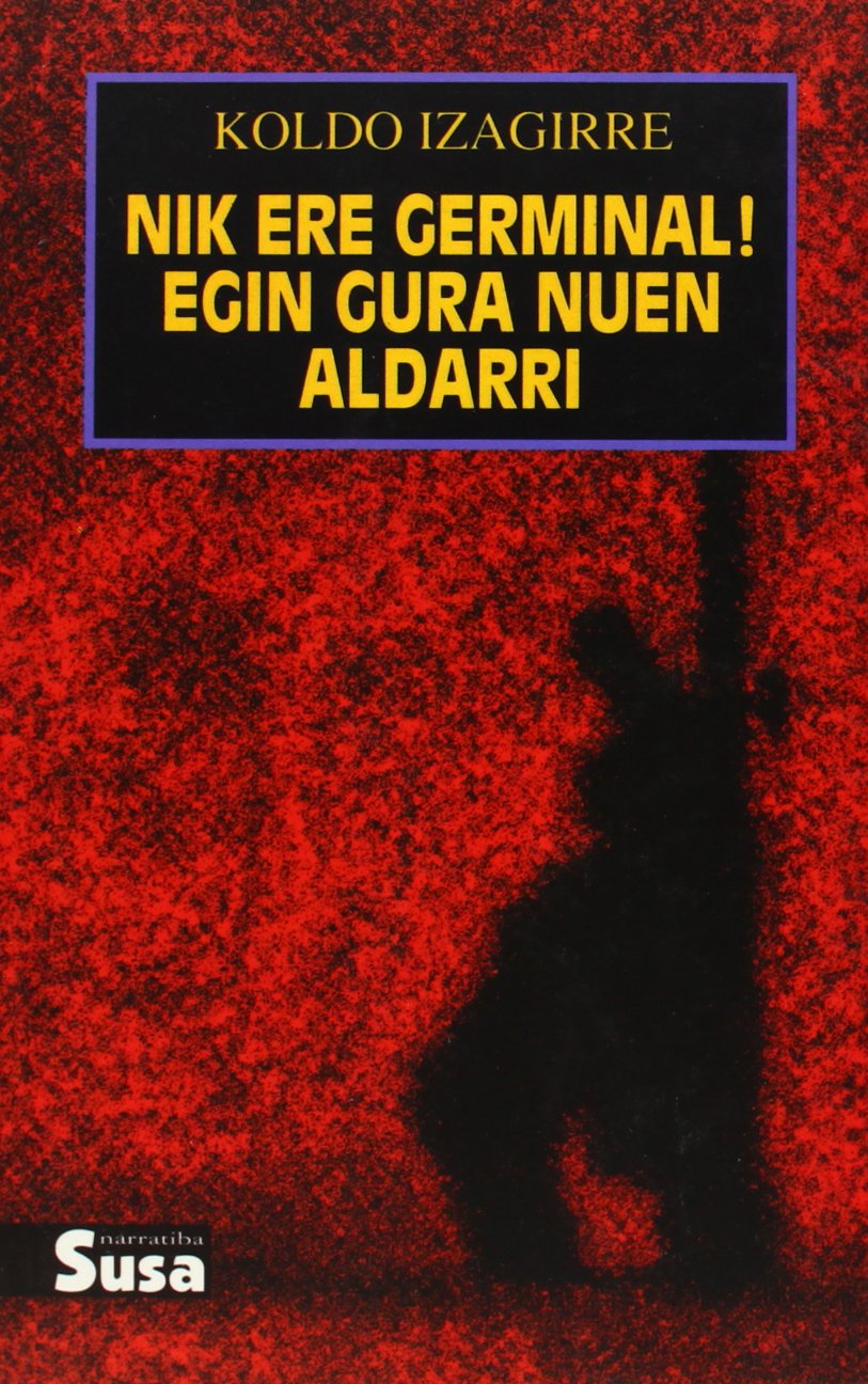 Nik ere germinal! egin gura nuen aldarri