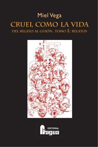 Cruel Como La Vida. Del Relato A Guión: del Relato Al Guion (DRUIDA)