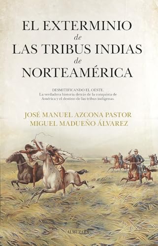 El exterminio de las tribus indias de Norteamérica (Historia)