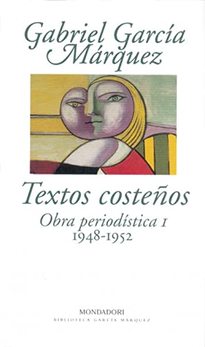 Textos costeños: Obra periodística, 1 (1948-1952) (Biblioteca García Márquez)