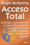 Acceso total : entregar a los clientes lo que ellos quieren a cualquier hora y en cualquier parte del mundo