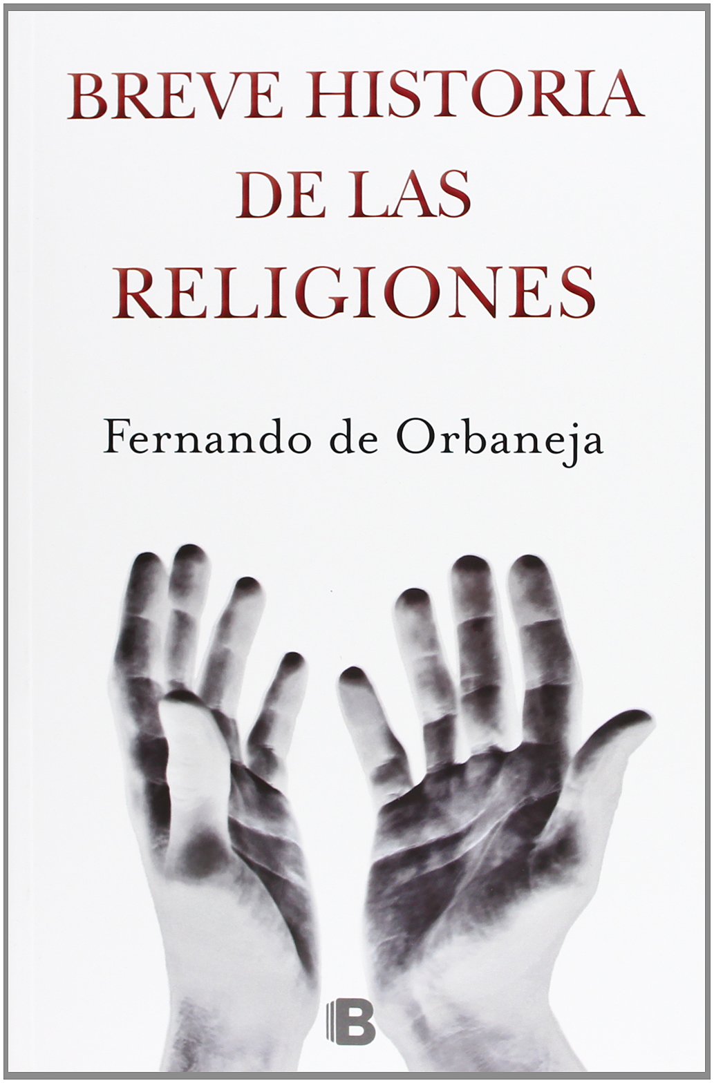 Breve historia de las religiones (B DE BOLSILLO)
