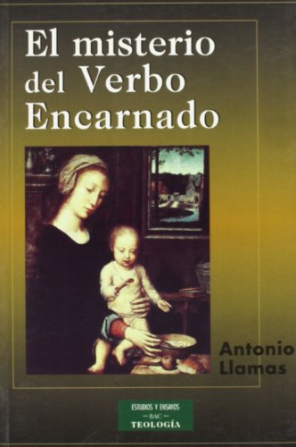 El misterio del Verbo Encarnado (ESTUDIOS Y ENSAYOS)
