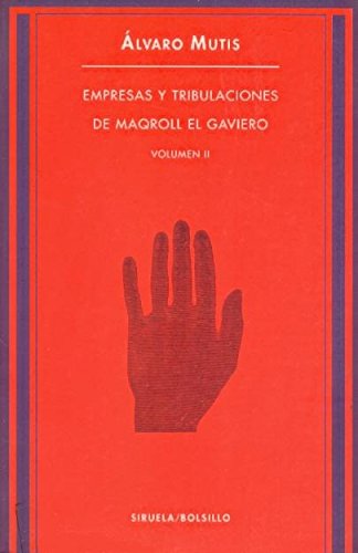 Empresas y tribulaciones de maqroll el gaviero. vol II (Siruela Bolsillo)