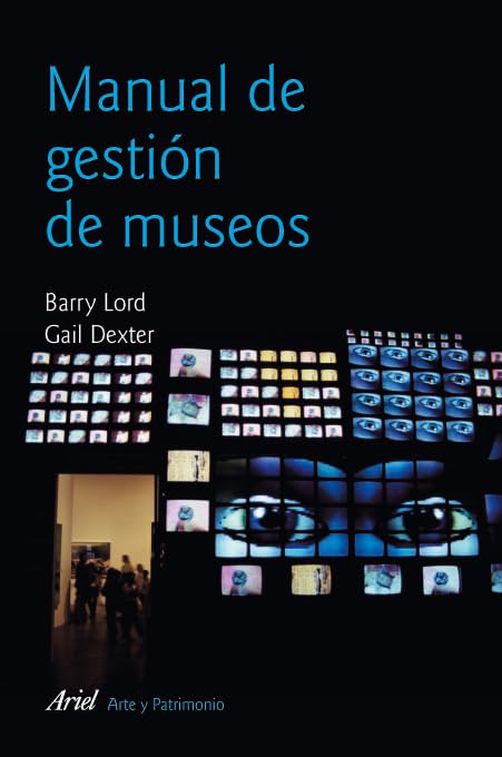 Manual de gestión de museos: 1 (Ariel Arte y Patrimonio)