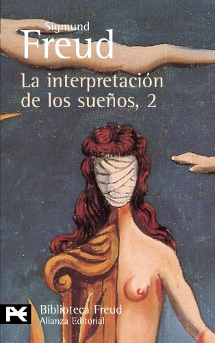 La interpretación de los sueños, 2 (El Libro De Bolsillo - Bibliotecas De Autor - Biblioteca Freud)
