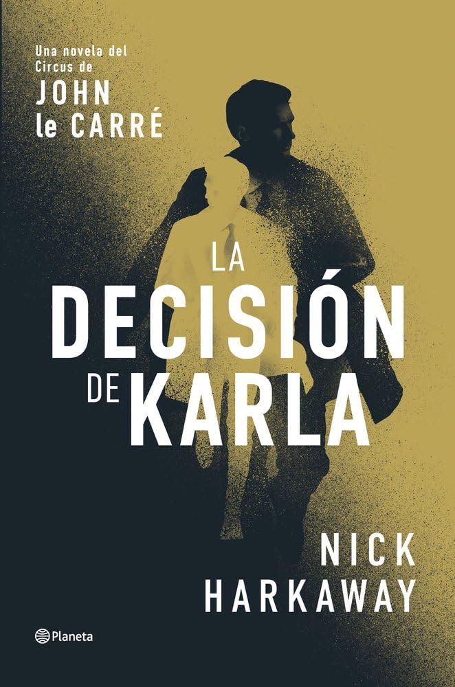 La decisión de Karla: Una novela del Circus de John le Carré (Planeta Internacional)