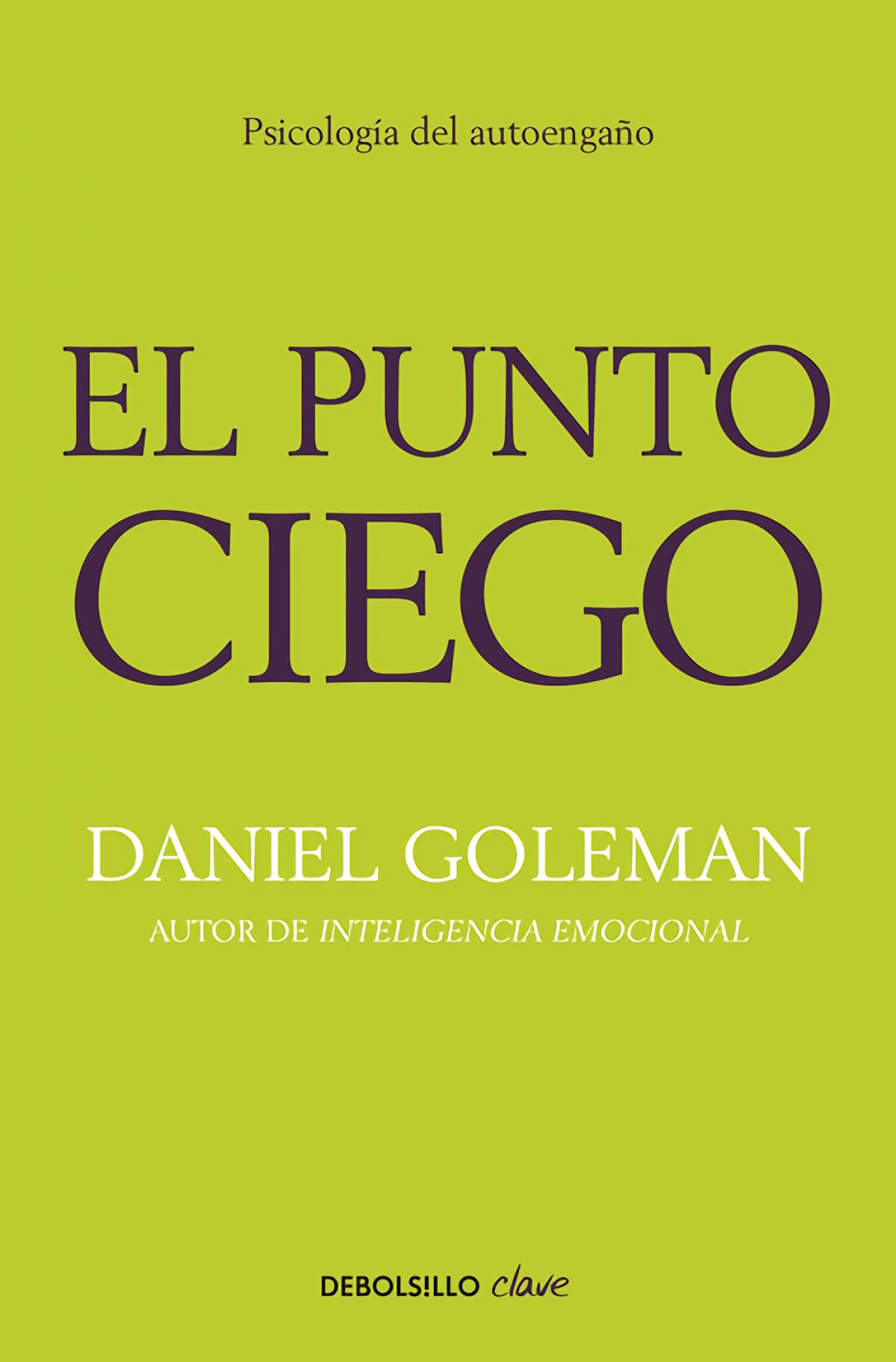 El punto ciego: Psicología del autoengaño (Clave)