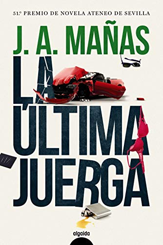 La última juerga (ALGAIDA LITERARIA - PREMIO ATENEO DE SEVILLA)