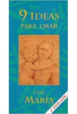 9 IDEAS PARA ORAR CON MARIA (SIN COLECCION)