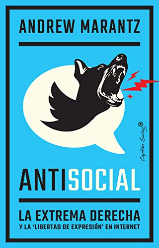 Antisocial: La extrema derecha y la 'libertad de expresión' en internet (ENSAYO)