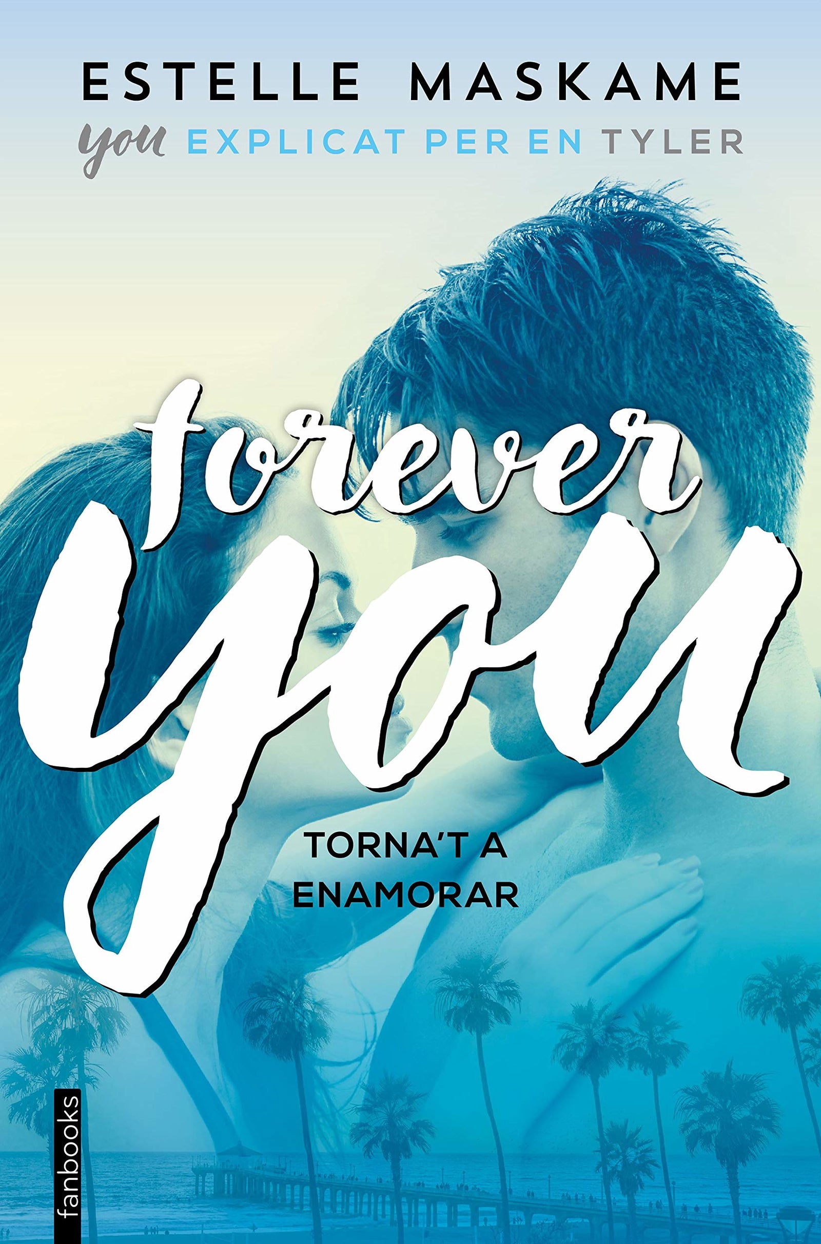 Forever you: Explicat per en Tyler (Ficció)