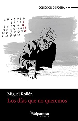 Los Días que no Queremos, Colección Valparaíso de Poesía: 138