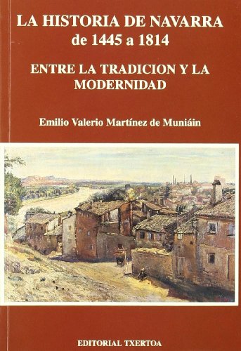 HISTORIA DE NAVARRA 1445-1814 * ENTRE LA TRADICION Y LA MODE (SIN COLECCION)