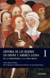 Historia de las mujeres en España y América Latina I: De la Prehistoria a la Edad Media: 1 (Historia. Serie menor)