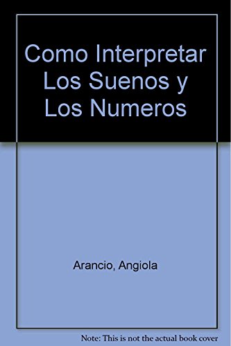 Como interpretar sueños y numero suerte (maxi) (Ciencias Ocultas Y Misterios)