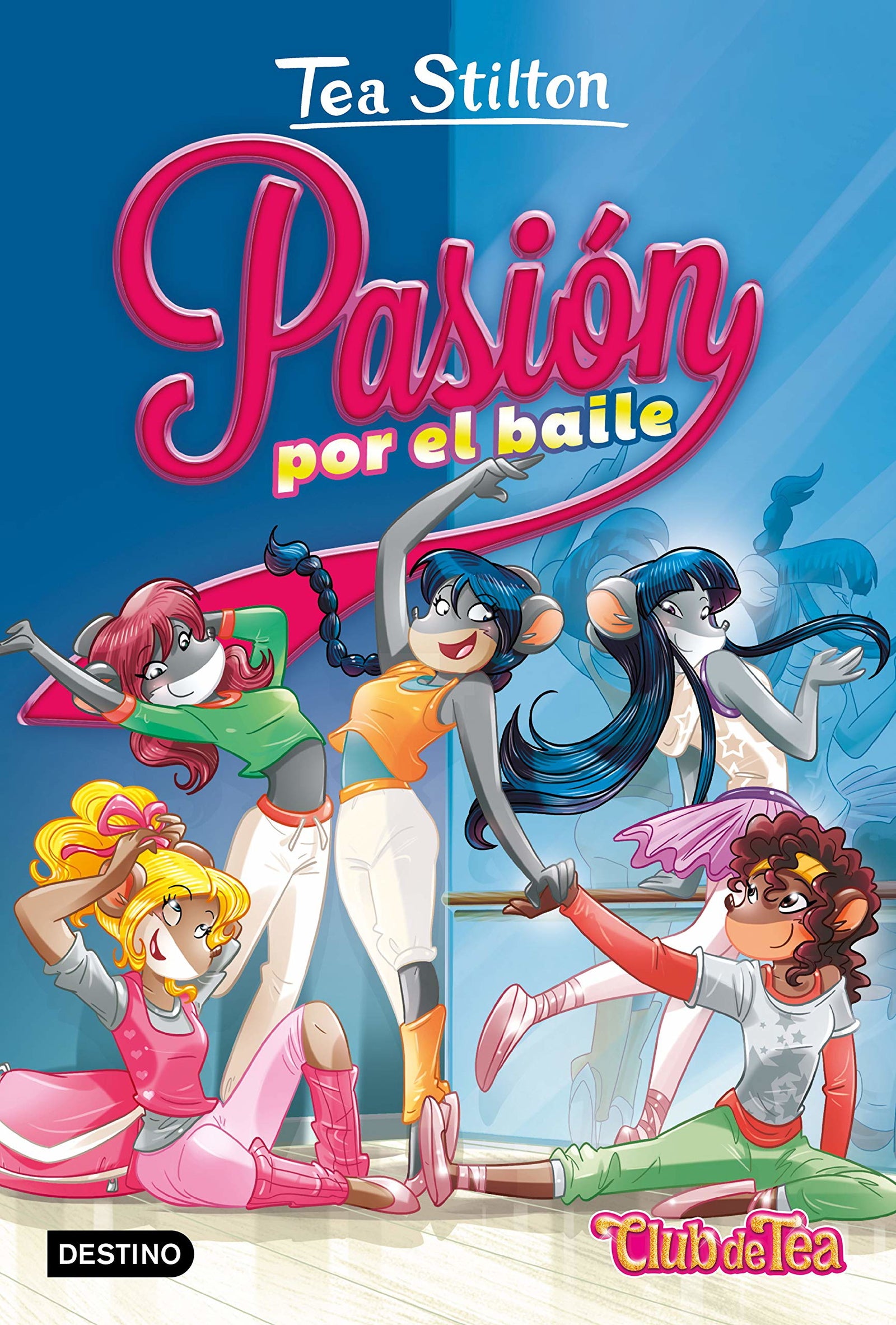 Pasión por el baile: Vida en Ratford 32 (Tea Stilton)