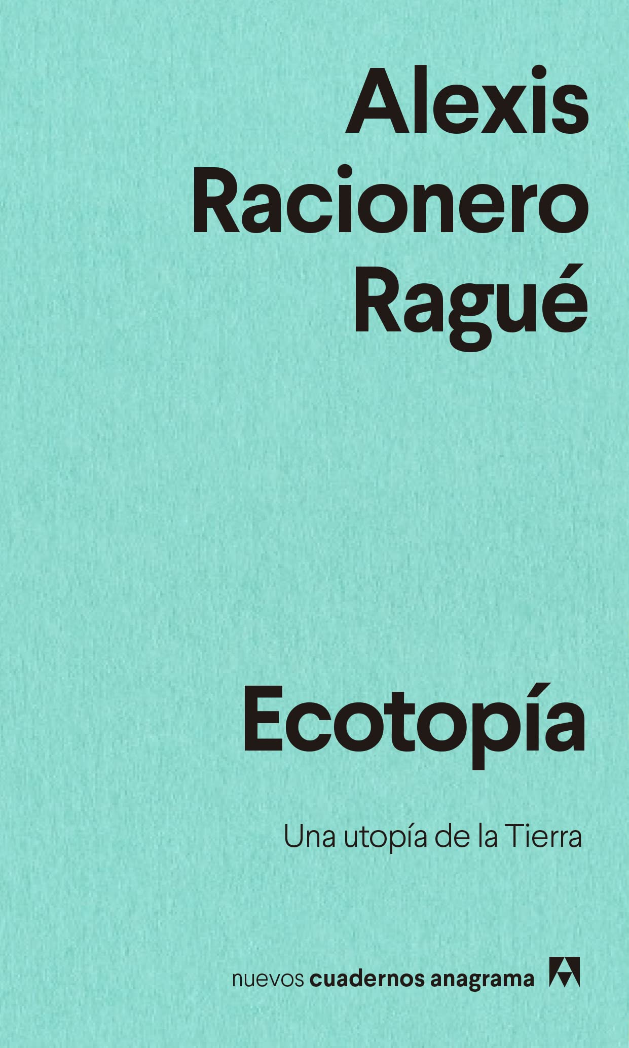 Ecotopía: Una utopía de la Tierra: 51 (Nuevos cuadernos Anagrama)