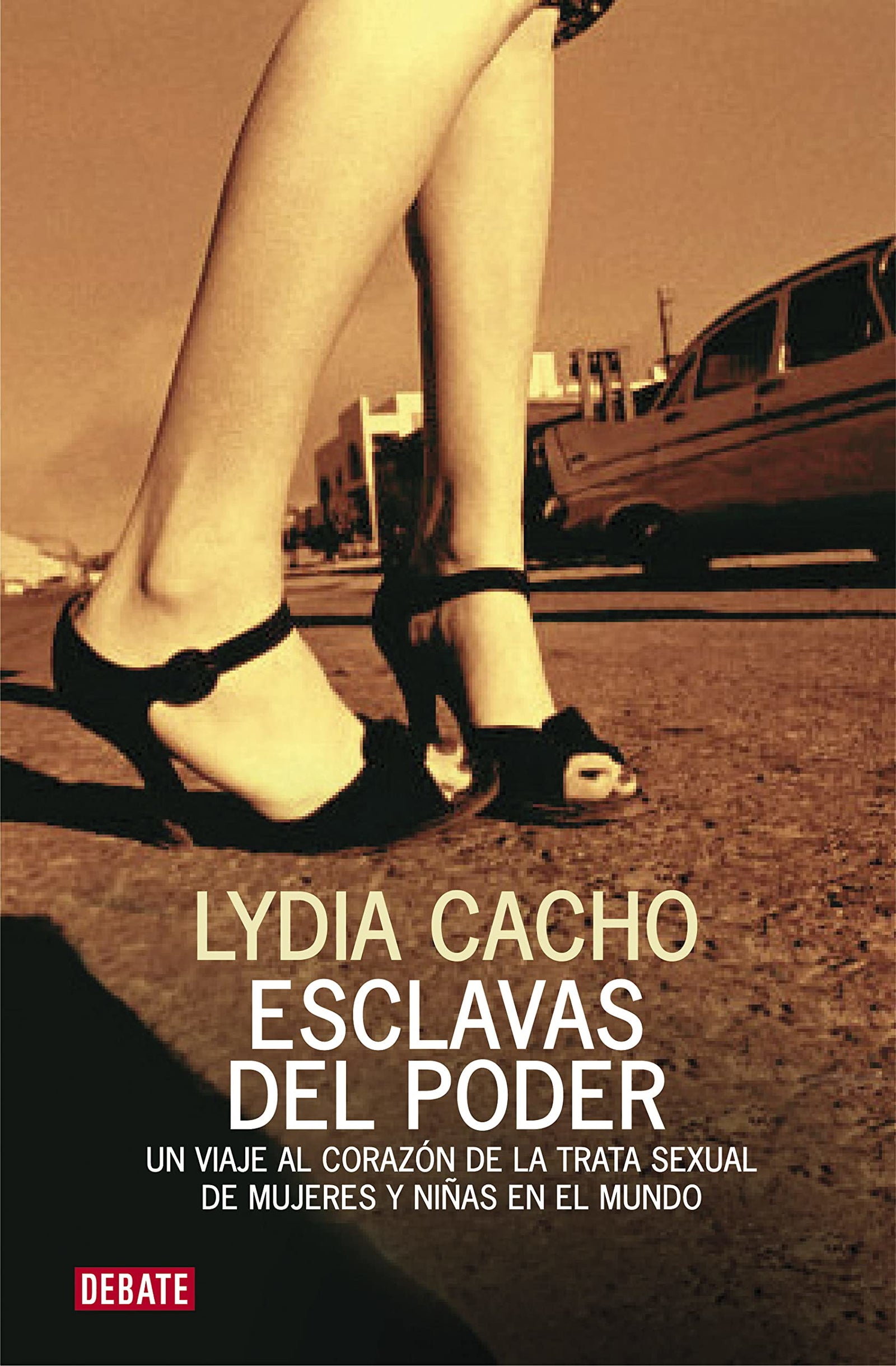 Esclavas del poder: Un viaje al corazón de la trata sexual de mujeres y niñas en el mundo (Crónica y Periodismo)