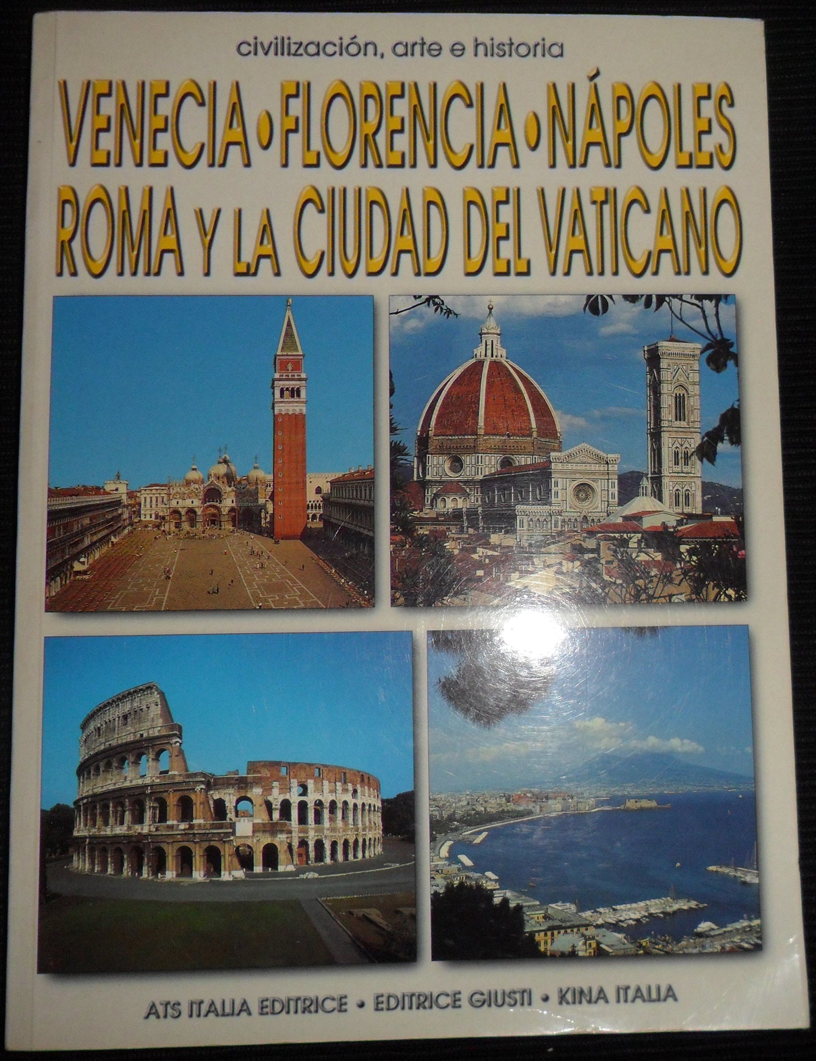 Venezia, Firenze, Napoli, Roma e la Città del Vaticano. Arte e storia. Ediz. spagnola