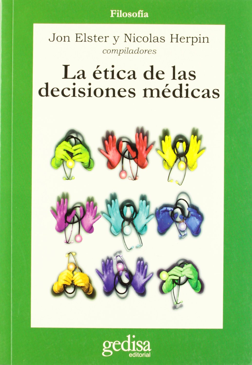 La ética de las decisiones médicas (SIN COLECCION)