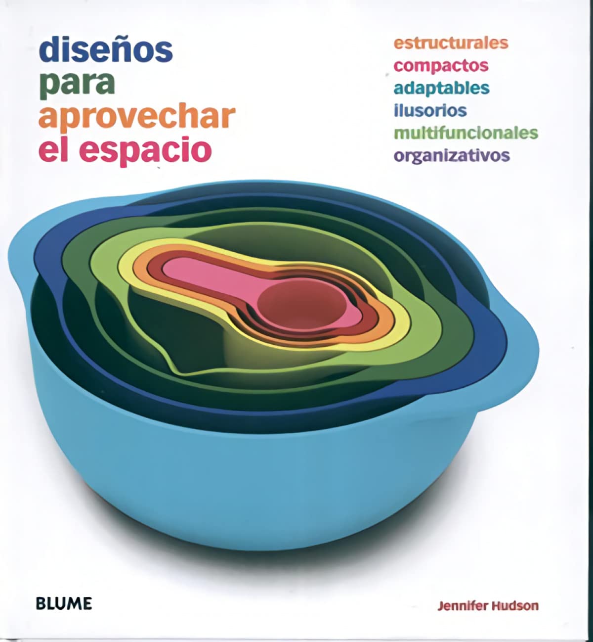 Diseños para aprovechar el espacio: Estructurales. Compactos. Adaptables. Ilusorios. Multifuncionales. Organizativos (DISE?O)
