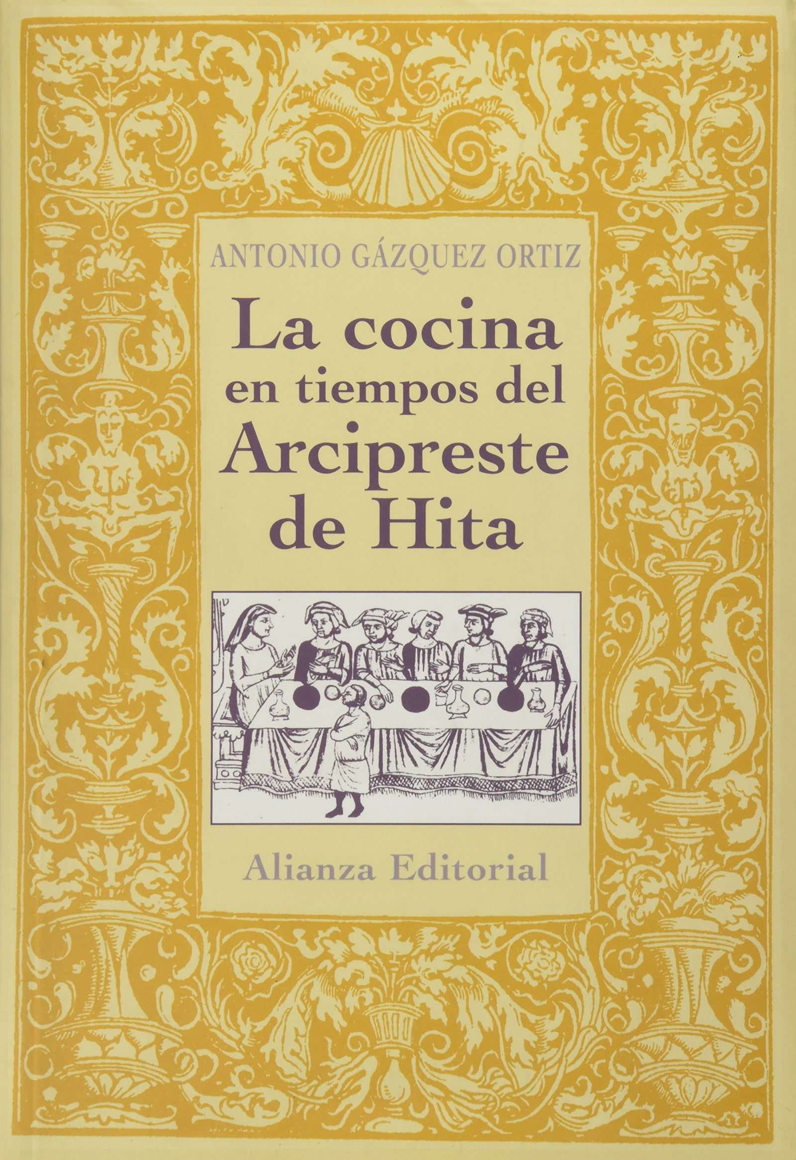 La Cocina En Tiempos Del Arcipreste De Hita / Cooking in Times of Arcipreste de Hita (Libros Singulares)