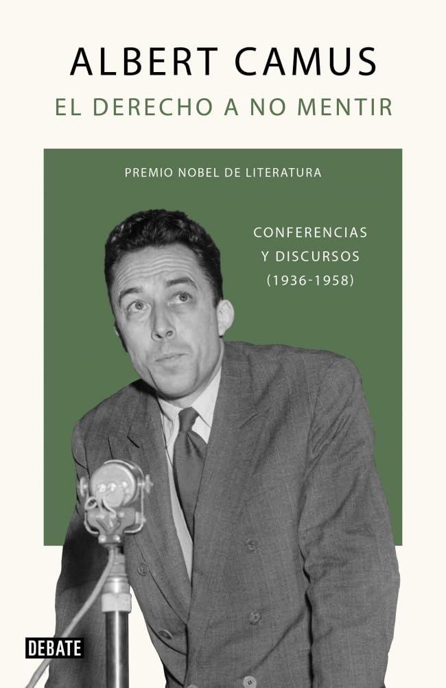 El derecho a no mentir: Conferencias y discursos (1936-1958) (Ensayo y Pensamiento)