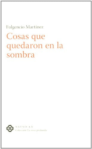 Cosas Que Quedaron En La Sombra (La rosa profunda)