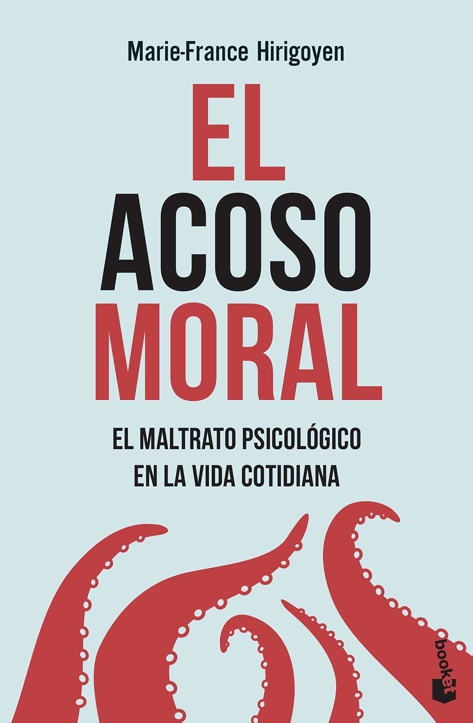 El acoso moral: El maltrato psicológico en la vida cotidiana (Vivir Mejor)