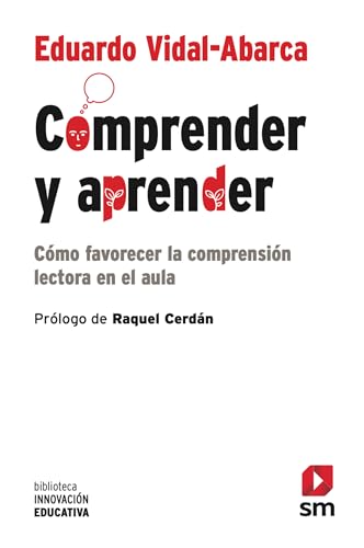 Comprender y aprender: Cómo favorecer la comprensión lectora en el aula (Biblioteca Innovación Educativa)