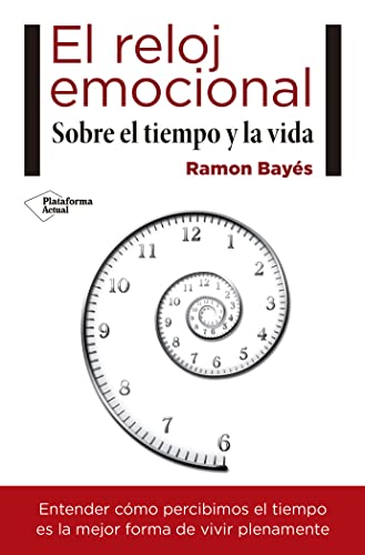 El reloj emocional: Sobre el tiempo y la vida