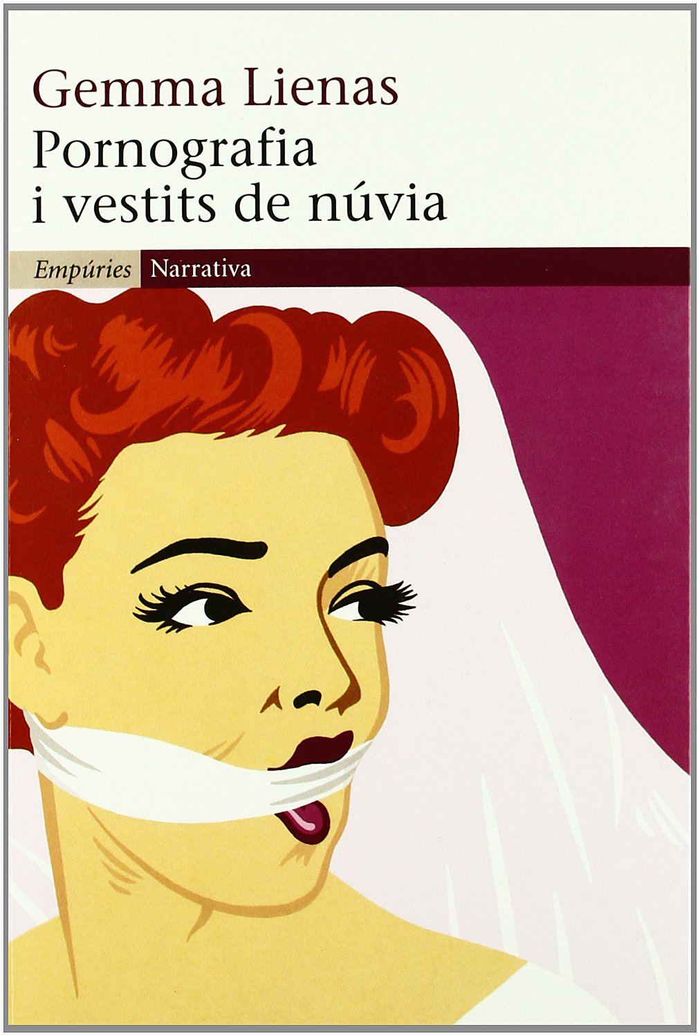 Pornografia i vestits de núvia (EMPURIES NARRATIVA)